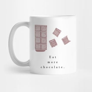 Eat more chocolate Mug